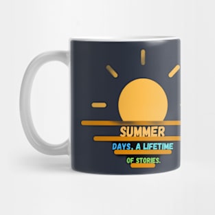 Summer days, a lifetime of stories. Mug